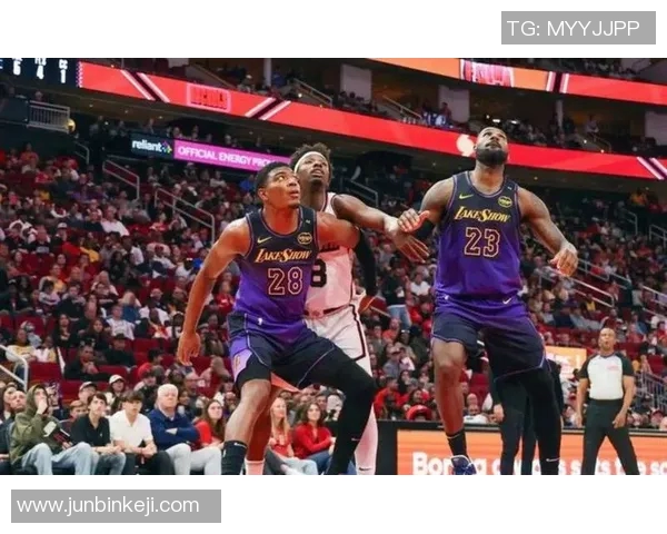 湖人对阵火箭精彩赛事高清直播全程回顾与分析